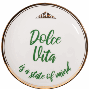 Piattino Dolce Vita is a State of Mind